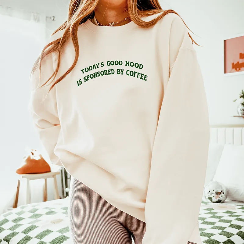 Good Mood Sponsored By Coffee Sweatshirt (Wholesale)