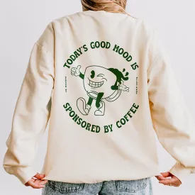 Good Mood Sponsored By Coffee Sweatshirt (Wholesale)